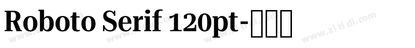 Roboto Serif 120pt字体转换